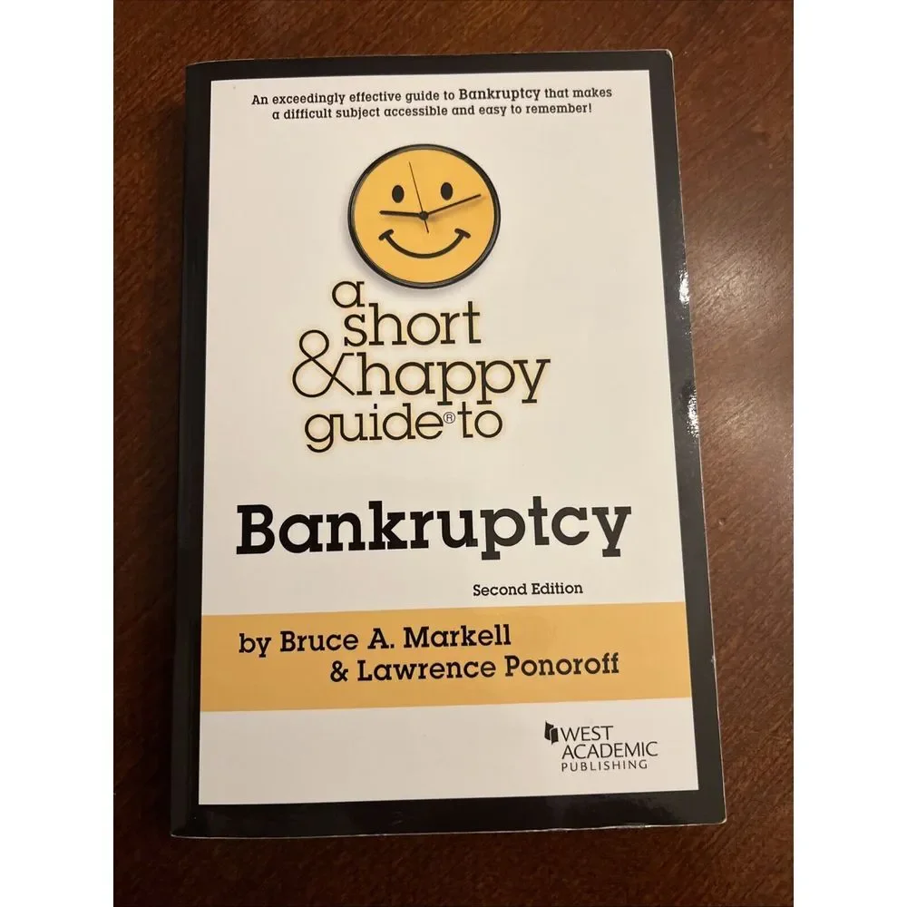A Short & Happy Guide to Bankruptcy...Bruce A. Markel - Second‎ Edition